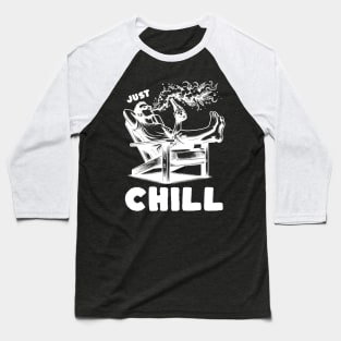 Just Chill Baseball T-Shirt